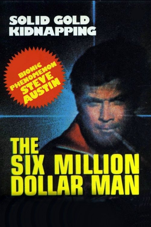 Movie poster for The Six Million Dollar Man: The Solid Gold Kidnapping (1973)