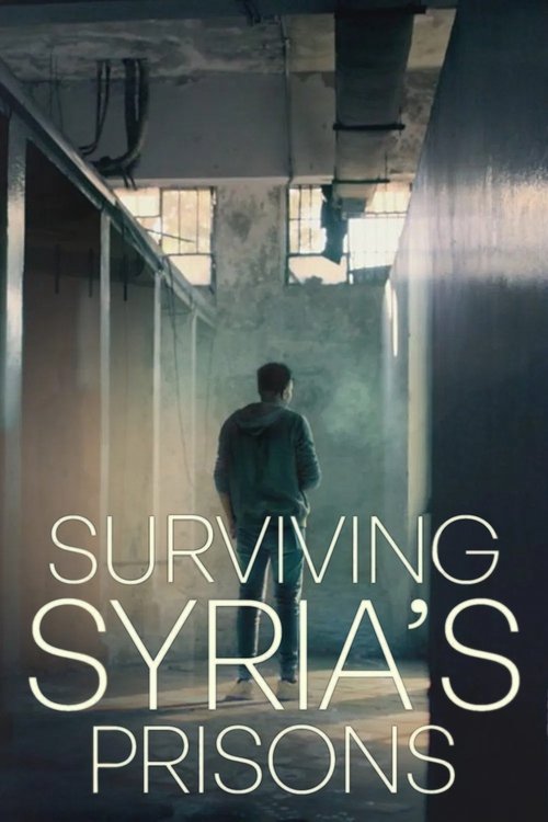 Movie poster for Surviving Syria’s Prisons (2025)