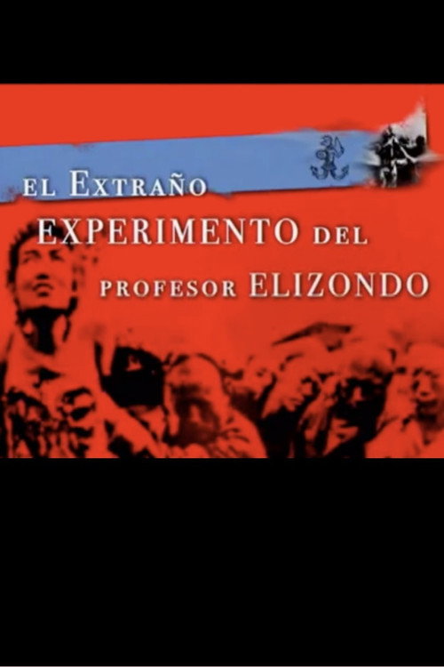 Movie poster for El Extraño Experimento del Profesor Elizondo (2007)