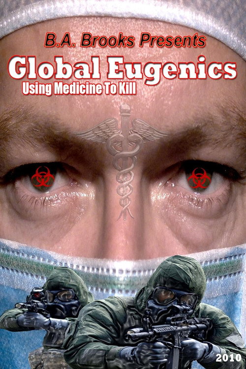 Movie poster for Global Eugenics: Using Medicine to Kill (2010)