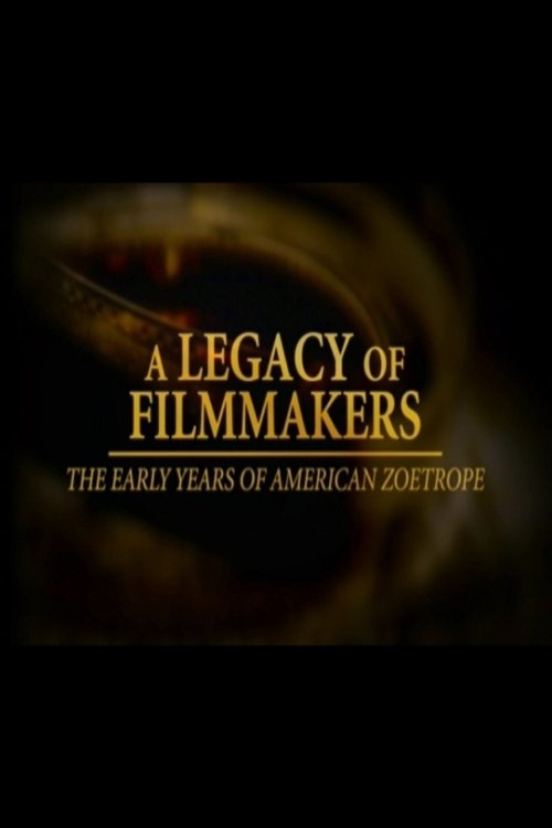 Movie poster for A Legacy of Filmmakers: The Early Years of American Zoetrope (2004)