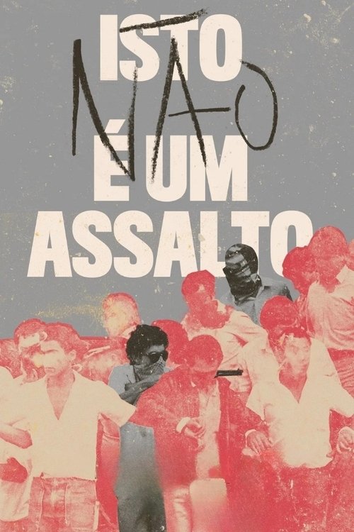 Movie poster for Isto (não) é um Assalto (2018)