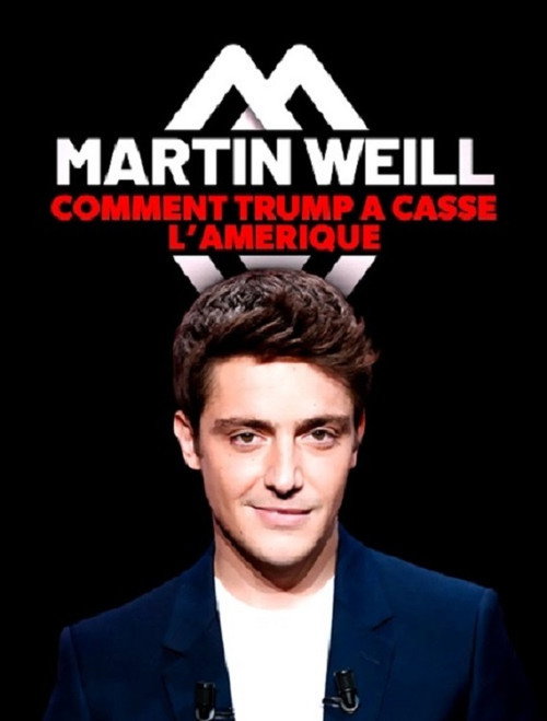 Movie poster for Martin Weill - Comment Trump a cassé l'Amérique (2020)