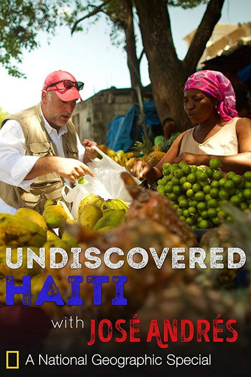 Movie poster for Undiscovered Haiti with José Andrés (2015)