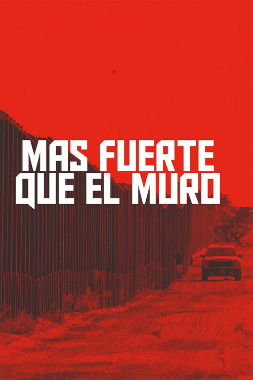 Movie poster for Mas fuerte que el muro (2017)
