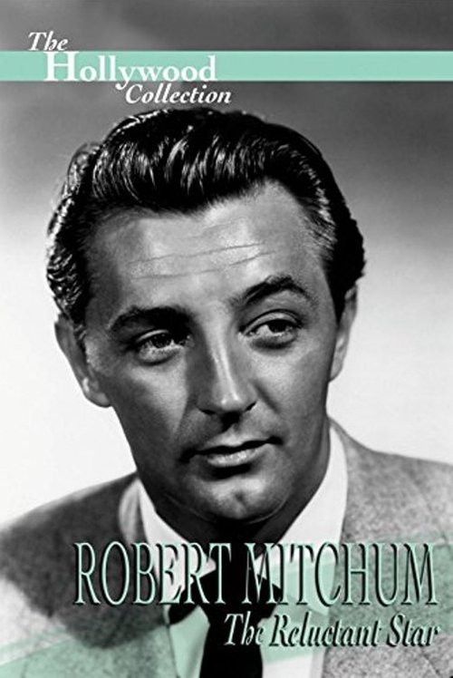 Movie poster for Robert Mitchum: The Reluctant Star (1991)