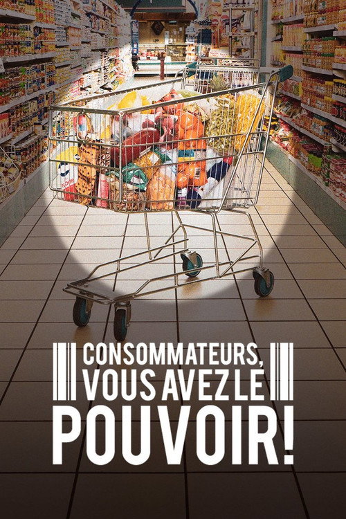 Movie poster for Consommateurs, vous avez le pouvoir ! (2022)