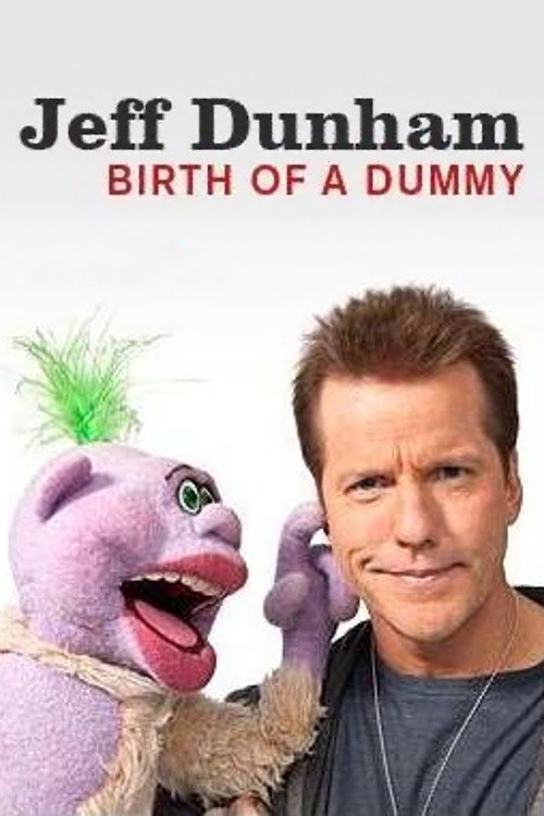 Movie poster for Jeff Dunham: Birth of a Dummy (2011)