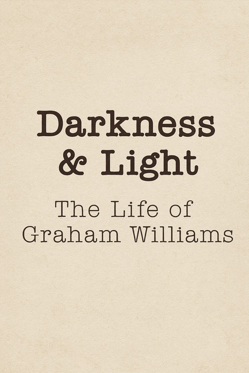 Movie poster for Darkness & Light: The Life of Graham Williams (2024)