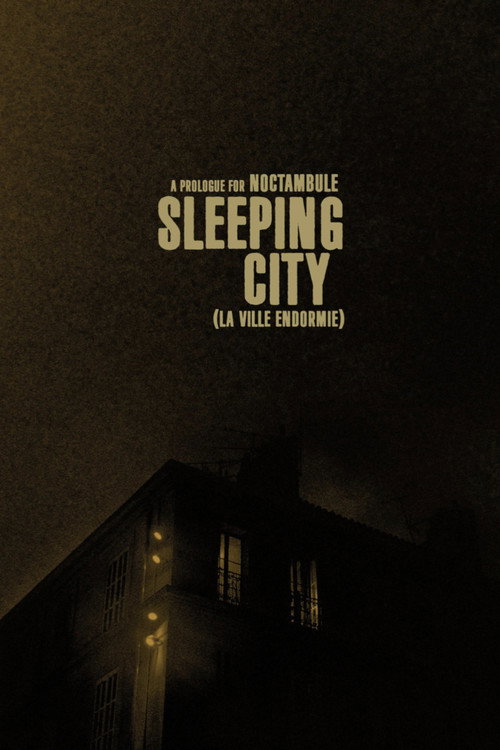 Movie poster for Sleeping City - La ville endormie (a prologue for Noctambule) (2023)