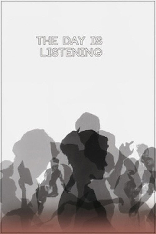 Movie poster for The Day Is Listening (2013)