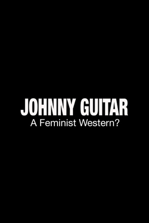 Movie poster for Johnny Guitar: A Feminist Western? (2016)