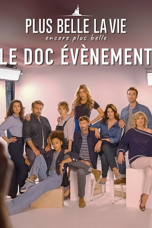 Movie poster for Plus belle la vie, encore plus belle : le doc évènement (2024)