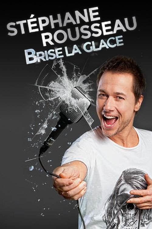 Movie poster for Stéphane Rousseau - Brise la glace (2014)