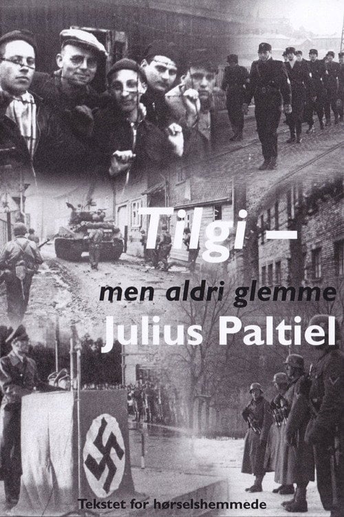 Movie poster for Tilgi - men aldri glemme: Julius Paltiel (2008)