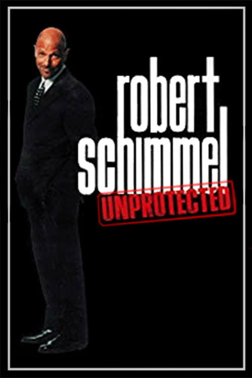 Movie poster for Robert Schimmel: Unprotected (1999)