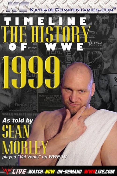 Movie poster for Timeline The History of WWE – 1999 – As Told By Sean Morley (2012)