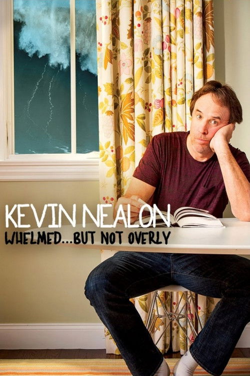 Movie poster for Kevin Nealon: Whelmed, But Not Overly (2012)