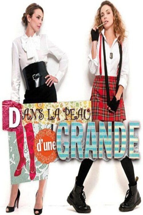 Movie poster for Dans la peau d'une grande (2011)