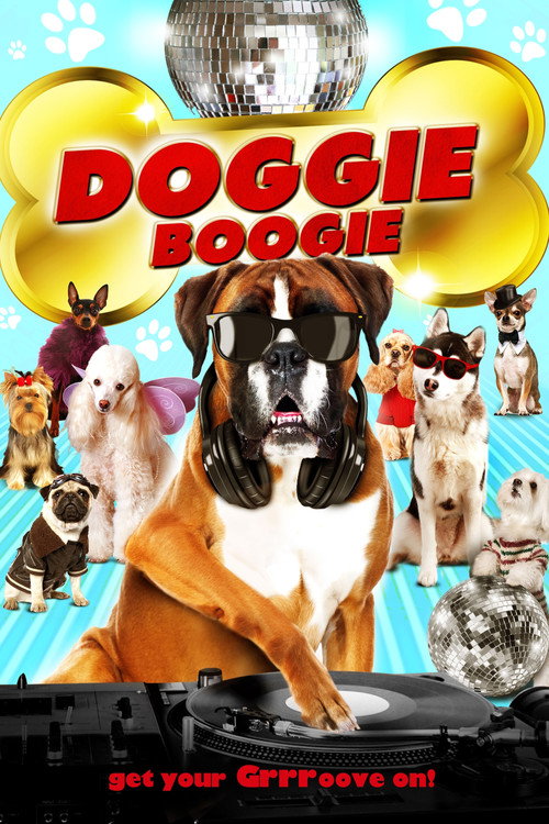 Movie poster for Doggie Boogie - Get Your Grrr On! (2012)