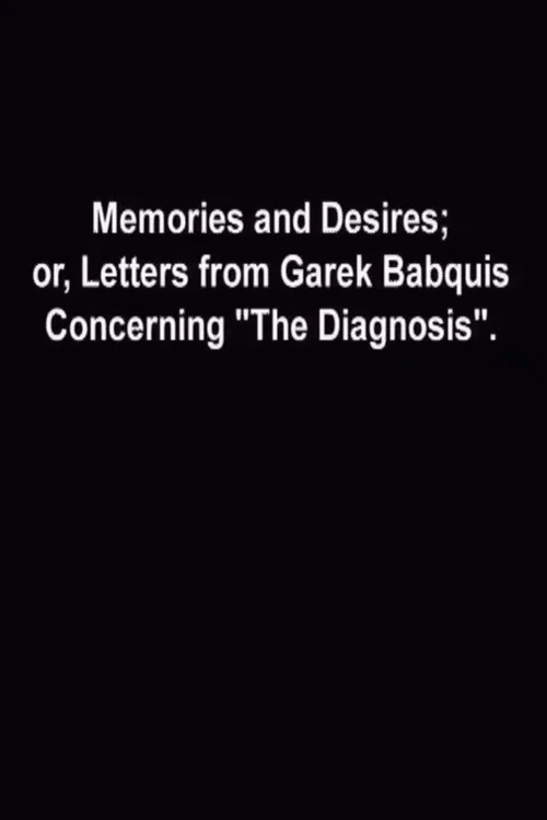 Movie poster for Memories and Desires, or: Letters from Garek Babquis Concerning “The Diagnosis” (2009)