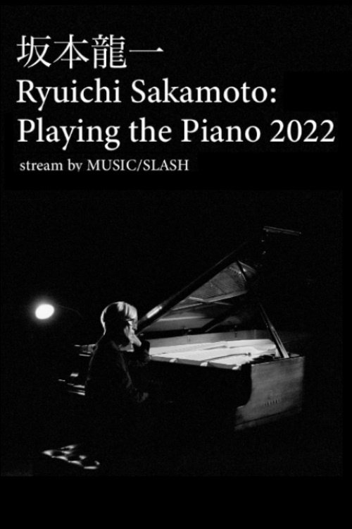Movie poster for Ryuichi Sakamoto: Playing the Piano 2022 (2022)