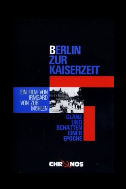 Movie poster for Berlin zur Kaiserzeit - Glanz und Schatten einer Epoche (1986)
