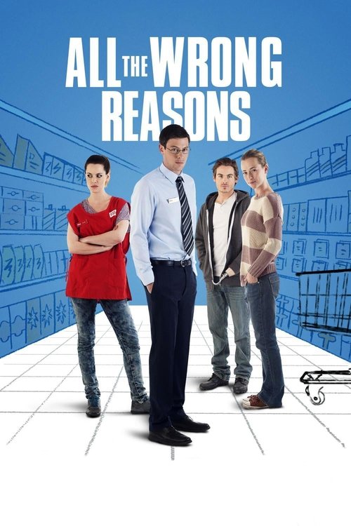 Movie poster for All the Wrong Reasons (2013)