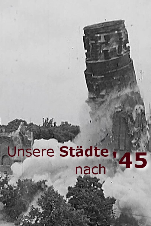 Movie poster for Unsere Städte nach '45 (2017)
