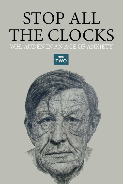 Movie poster for Stop All the Clocks: W.H. Auden in an Age of Anxiety (2017)
