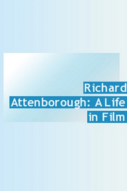 Movie poster for Richard Attenborough: A Life in Film (2014)