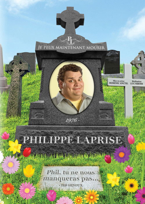 Movie poster for Philippe Laprise: Je peux maintenant mourir (2013)