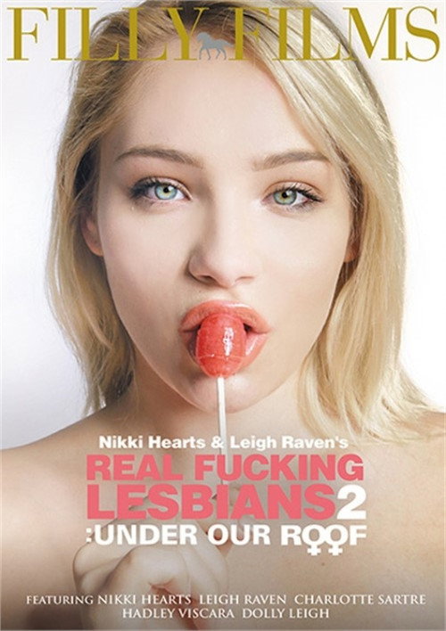 Movie poster for Nikki Hearts & Raven Leigh's Real Fucking Lesbians: Under Our Roof (2018)