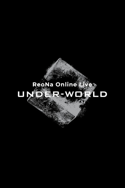 Movie poster for ReoNa Online Live ”UNDER-WORLD” (2020)