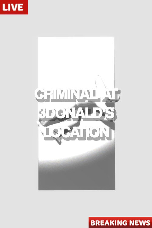 Movie poster for Criminal at 3Donald's Location (2023)
