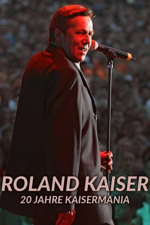 Movie poster for Roland Kaiser - 20 Jahre Kaisermania (2023)