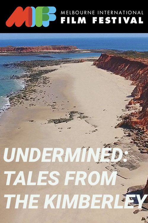 Movie poster for Undermined: Tales from the Kimberley (2018)