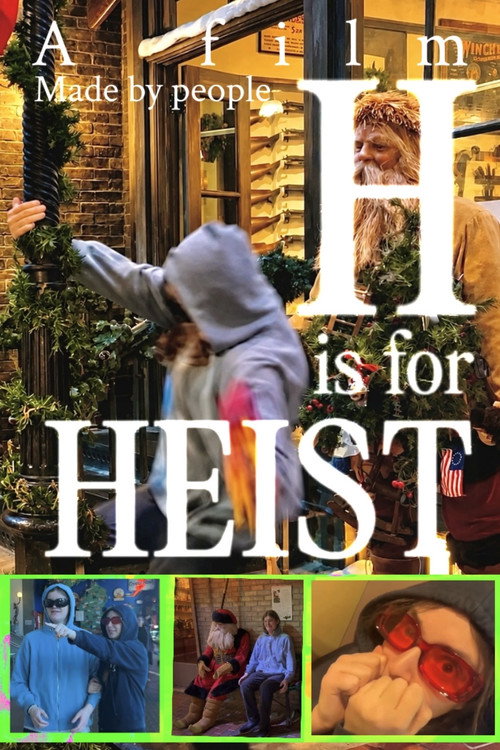 Movie poster for H is for HEIST!