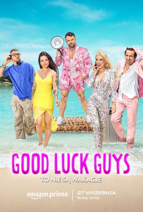 Series poster for Good Luck Guys. To nie są wakacje (2024)