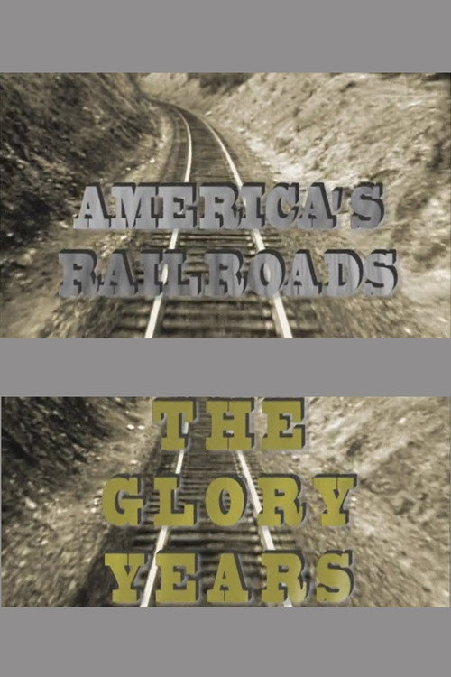 Movie poster for America's Railroads The Glory Years (2010)
