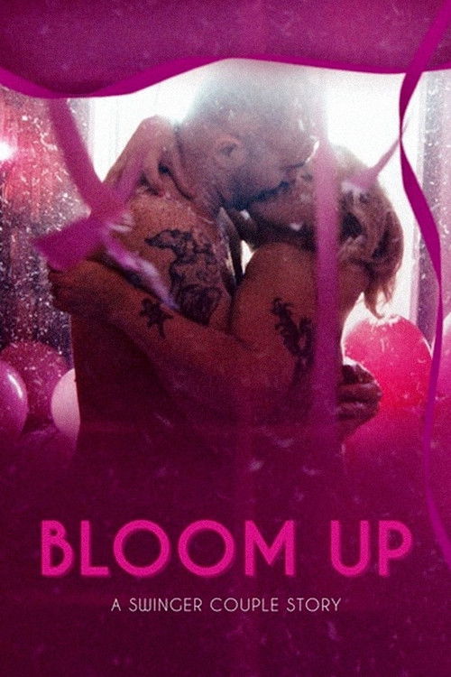 Movie poster for Bloom Up: A Swinger Couple Story (2021)