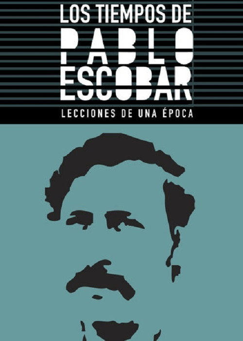 Movie poster for Los Tiempos de Pablo Escobar (2012)