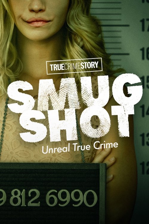 Series poster for True Crime Story: Smugshot (2024)