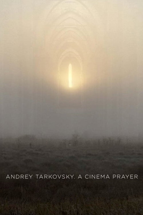 Movie poster for Andrey Tarkovsky. A Cinema Prayer (2019)