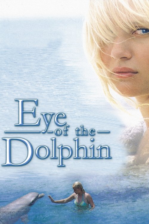 Movie poster for Eye of the Dolphin (2007)