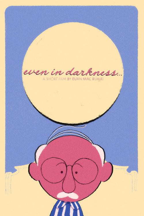 Movie poster for Even in Darkness…