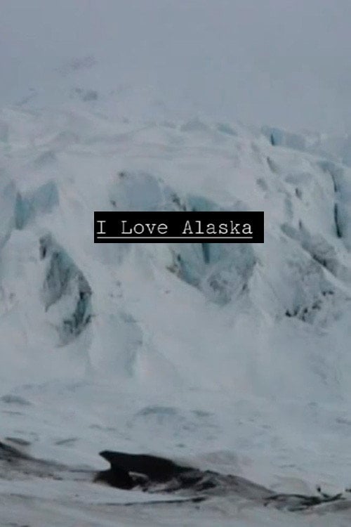Series poster for I Love Alaska