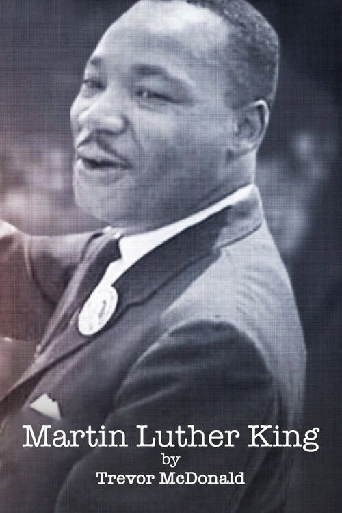 Movie poster for Martin Luther King by Trevor Mcdonald (2018)