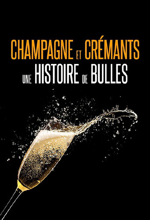 Movie poster for Champagnes et crémants, une histoire de bulles (2017)
