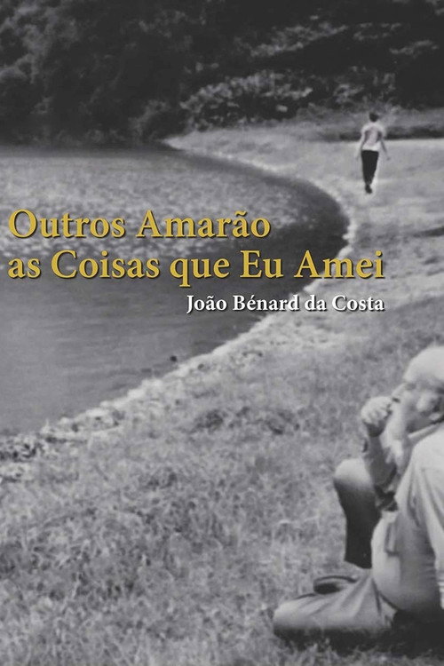 Movie poster for João Bénard da Costa: Others Will Love the Things I Have Loved (2015)